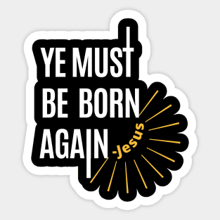 Ye must be born again | John 3:7 verse | Jesus said be born again Sticker